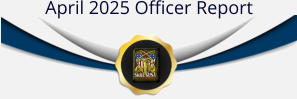 April 2025 Officer Report